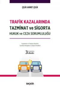 Trafik Kazalarında Tazminat ve Sigorta Hukuk ve Ceza Sorumluluğu Çelik