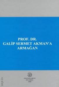 Prof. Dr. Galip Sermet Akman'a Armağan Saibe Oktay Özdemir