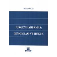 Jürgen Habermas: Demokrasi ve Hukuk Mustafa Yaylalı