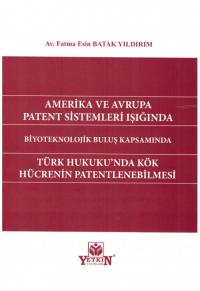 Amerika ve Avrupa Patent Sistemleri Işığında Biyoteknolojik Buluş Kaps