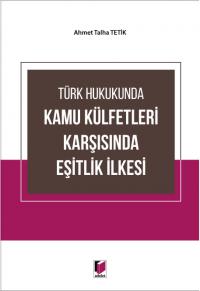 Türk Hukukunda Kamu Külfetleri Karşısında Eşitlik İlkesi Ahmet Talha T