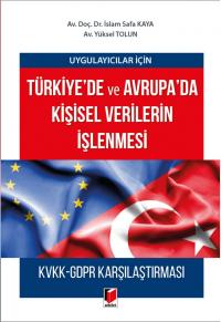 Türkiye'de ve Avrupa'da Kişisel Verilerin İşlenmesi İslam Safa Kaya