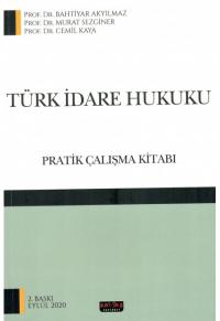 Türk İdare Hukuku Pratik Çalışma Kitabı Bahtiyar Akyılmaz
