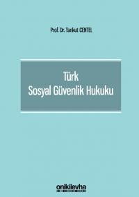 Türk Sosyal Güvenlik Hukuku Tankut Centel