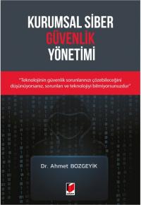 Kurumsal Siber Güvenlik Yönetimi Ahmet Bozgeyik