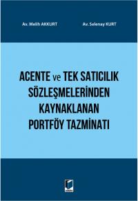 Acente ve Tek Satıcılık Sözleşmelerinden Kaynaklanan Portföy Tazminatı