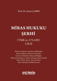 Miras Hukuku Şerhi (TMK m. 495-574) Cilt II Sezer Çabri