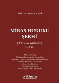 Miras Hukuku Şerhi (TMK m. 495-574) Cilt III Sezer Çabri