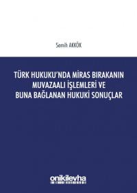 Türk Hukukunda Miras Bırakanın Muvazaalı İşlemleri ve Buna Bağlanan Hu