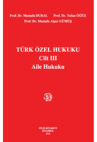 Türk Özel Hukuk Cilt III Aile Hukuku Mustafa Dural