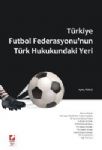 Türkiye Futbol Federasyonunun Türk Hukukundaki Yeri Aytaç Özelçi