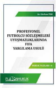 Profesyonel Futbolcu Sözleşmeleri Uyuşmazlıklarında FIFA Yargılama Usu
