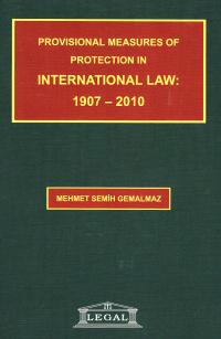 Provisional Measures Of Protection In International Law: 1907-2010 Meh
