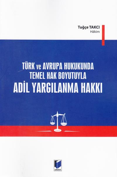 Adil Yargılanma Hakkı Tuğçe Takcı