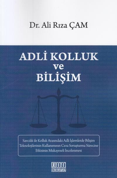 Adli Kolluk ve Bilişim Ali Rıza ÇAM