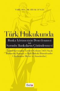 Türk Hukukunda Banka İşletmesinin Denetlenmesi ve Sorunlu Bankaların Ç
