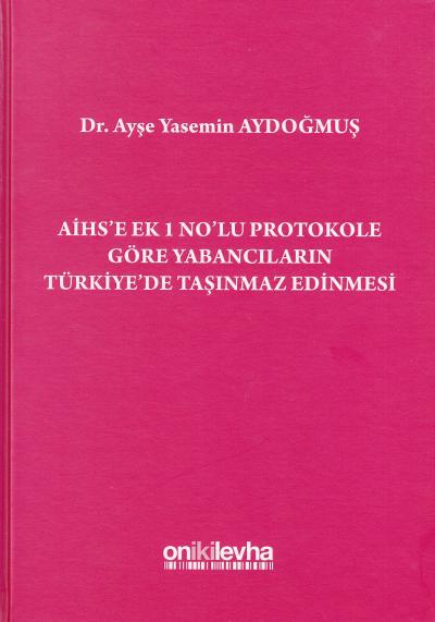 Aihs´e Ek 1 No´lu Protokole Göre Yabancıların Türkiye´de Taşınmaz Edin