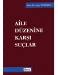 Aile Düzenine Karşı Suçlar Ayşe Nuhoğlu