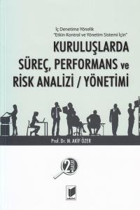 Kuruluşlarda Süreç, Performans ve Risk Analizi/ Yönetimi M. Akif Özer