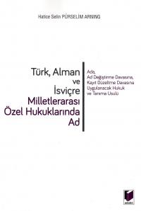 Türk, Alman ve İsviçre Milletlerarası Özel Hukuklarında Ad Hatice Seli