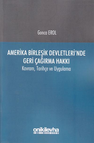 Amerika Birleşik Devletleri'nde Geri Çağırma Hakkı Gonca Erol