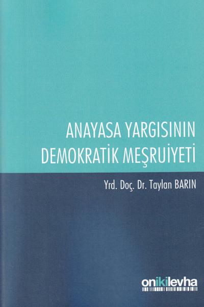 Anayasa Yargısının Demokratik Meşruiyeti Taylan Barın