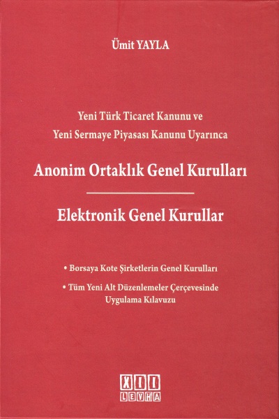 Anonim Ortaklık Genel Kurulları Elektronik Genel Kurullar Ümit Yayla