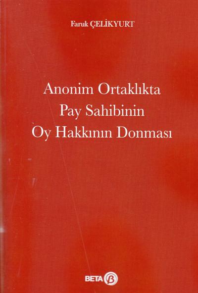 Anonim Ortaklıkta Pay Sahibinin Oy Hakkının Donması Faruk Çelikyurt