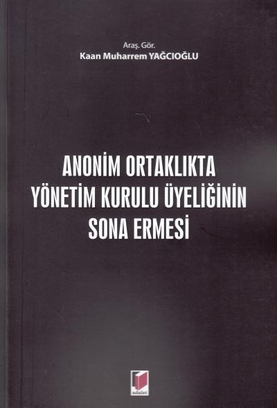 Anonim Ortaklıkta Yönetim Kurulu Üyeliğinin Sona Ermesi Kaan Muharrem 