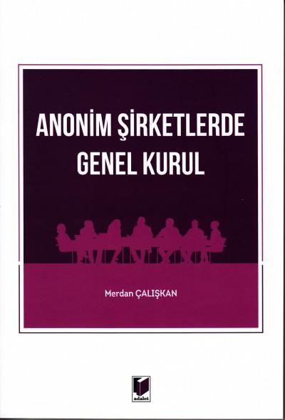 Anonim Şirketlerde Genel Kurul Merdan Çalışkan