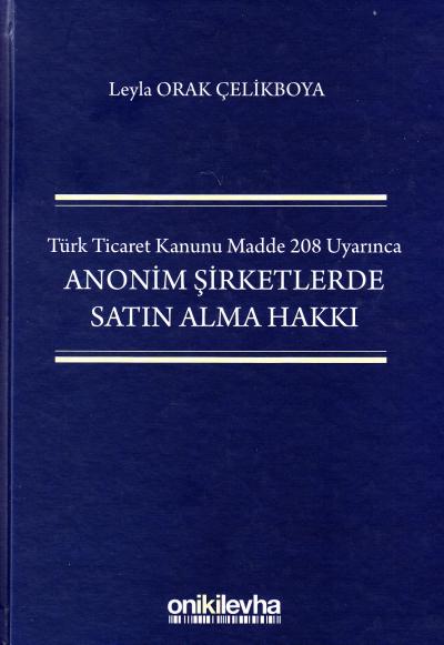 Anonim Şirketlerde Satın Alma Hakkı Leyla Orak Çelikboya