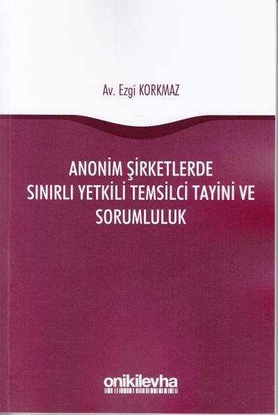 Anonim Şirketlerde Sınırlı Yetkili Temsilci Tayini ve Sorumluluk Ezgi 