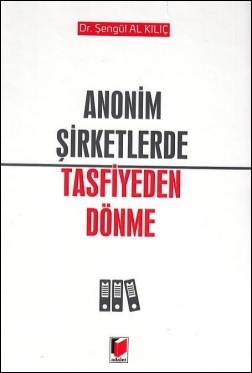 Anonim Şirketlerde Tasfiyeden Dönme Şengül Al Kılıç
