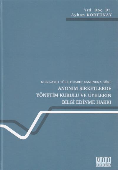 Anonim Şirketlerde Yönetim Kurulu ve Üyelerin Bilgi Edinme Hakkı Ayhan