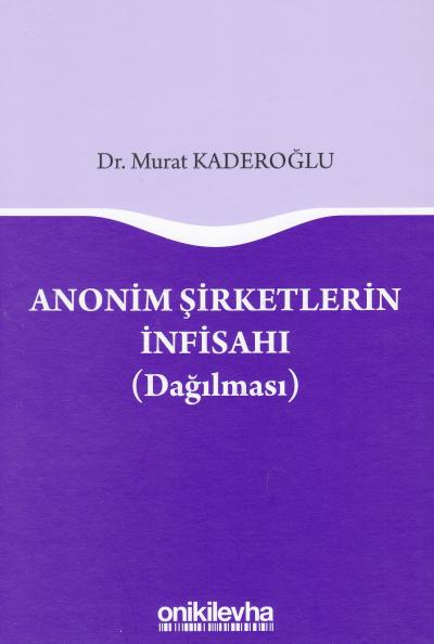 Anonim Şirketlerin İnfisahı (Dağılması) Murat Kaderoğlu