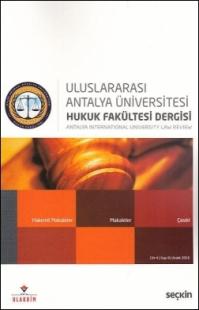 Uluslararası Antalya Üniversitesi Hukuk Fakültesi Dergisi Cilt:4 Sayı:
