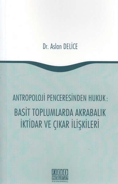 Antropoloji Penceresinden Hukuk: Basit Toplumlarda Akrabalık İktidar V