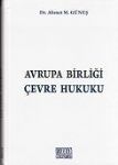Avrupa Birliği Çevre Hukuku Ahmet M. Güneş
