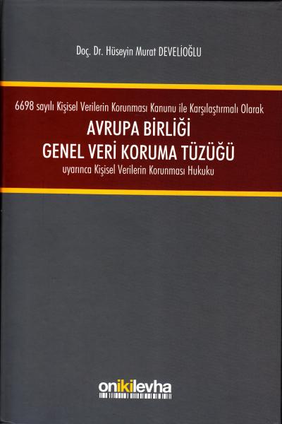 Avrupa Birliği Genel Veri Koruma Tüzüğü Hüseyin Murat Develioğlu
