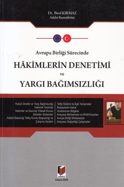 Avrupa Birliği Sürecinde Hakimlerin Denetimi ve Yargı Bağımsızlığı Bir