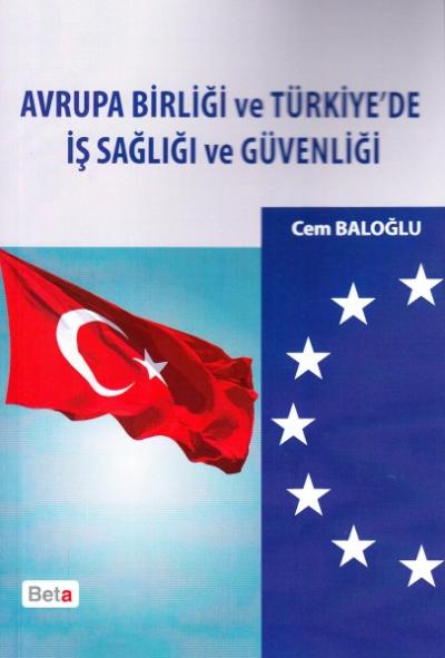 Avrupa Birliği Ve Türkiyede İş Sağlığı Ve Güvenliği Cem Baloğlu