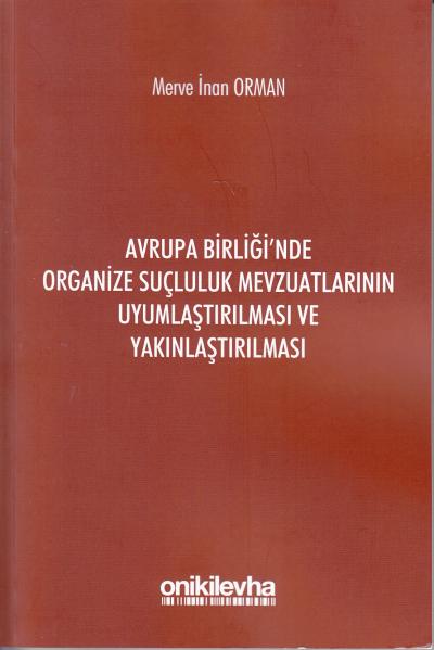 Avrupa Birliği'nde Organize Suçluluk Mevzuatlarının Uyumlaştırılması v
