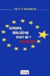 Avrupa Birliği'ne Evet Mi? Hayır Mı? S. Rıdvan Karluk