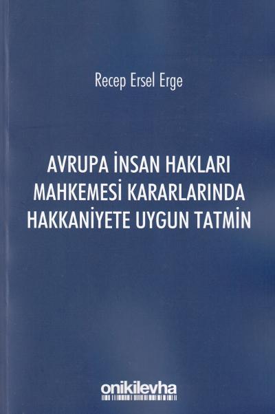 Avrupa İnsan Hakları Mahkemesi Kararlarında Hakkaniyete Uygun Tatmin R