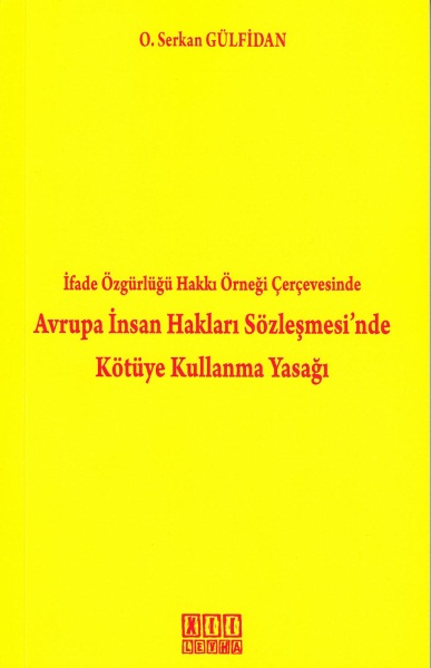 Avrupa İnsan Hakları Sözleşmesinde Kötüye Kullanma Yasağı Serkan Gülfi