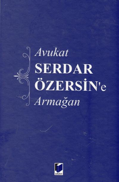 Avukat SERDAR ÖZERSİN'e Armağan Yayın Kurulu