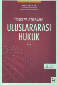 Teoride ve Uygulamada Uluslararası Hukuk ( 1 ) Yusuf Aksar