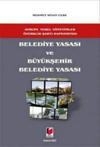 Belediye Yasası ve Büyükşehir Belediye Yasası Mehmet Sinan Cebe