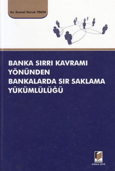 Banka Sırrı Kavramı Yönünden Bankalarda Sır Saklama Yükümlülüğü Kemal 