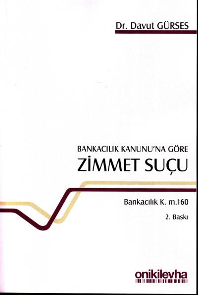 Bankacılık Kanunu'na Göre Zimmet Suçu Davut Gürses
